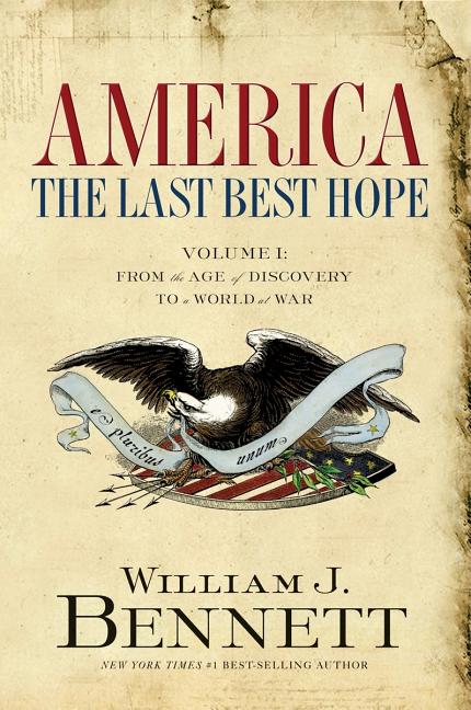 Item #211223 America, The Last Best Hope: From the Age of Discovery to a World of War 1492-1914....