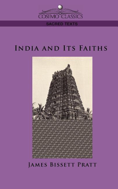 Item #253509 India and Its Faiths. James Bissett Pratt