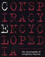 Item #1000513 Conspiracy Encyclopedia: The Encyclopedia of Conspiracy Theories