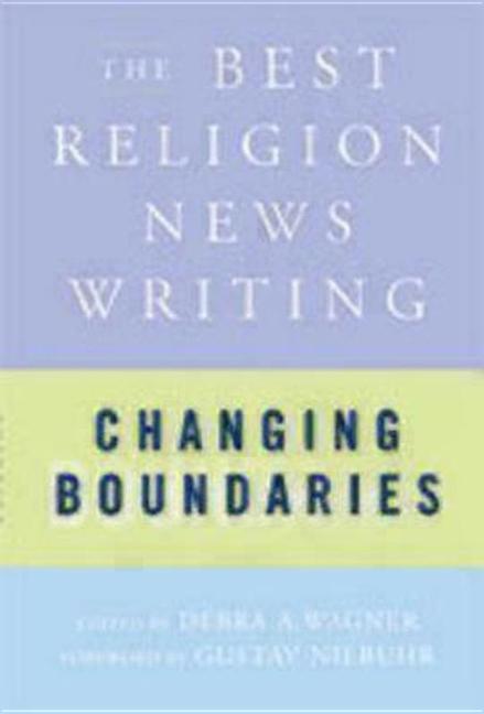 Item #181795 Changing Boundaries: The Best Religion News Writing (Best Religion News Writing S