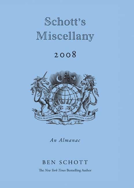 Item #242549 Schott's Miscellany 2008: An Almanac. Ben Schott