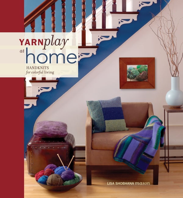 Item #254158 YarnPlay at Home: Handknits for Colorful Living. Lisa Shobhana Mason