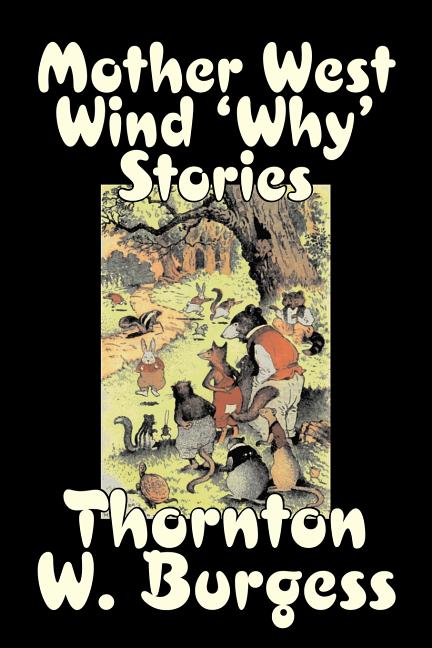 Item #227917 Mother West Wind 'Why' Stories by Thornton Burgess, Fiction, Animals, Fantasy &...