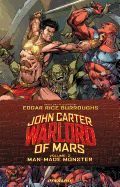 Item #286354 John Carter: Warlord of Mars Volume 2: Man-Made Monster. Ron Marz, Ian, Edgington