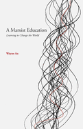 Item #1047525 Marxist Education. Wayne Au