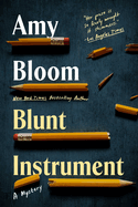 Item #1041255 Blunt Instrument. Amy Bloom