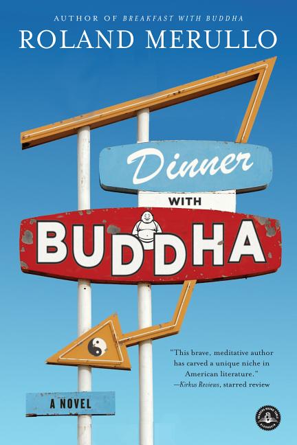 Item #264200 Dinner with Buddha: A Novel. Roland Merullo