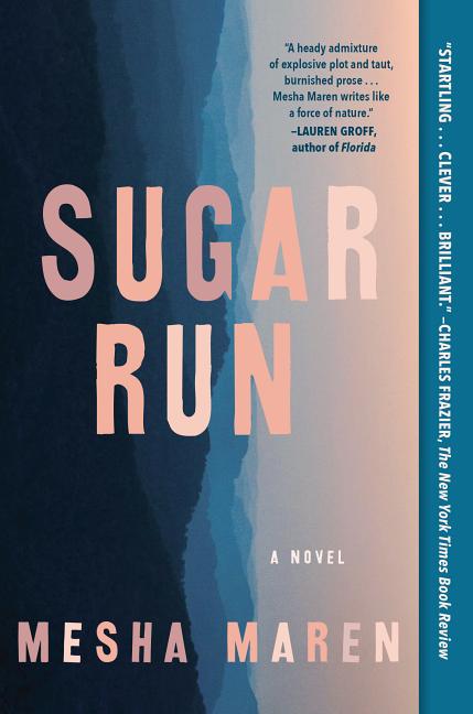 Item #280116 Sugar Run: A Novel [SIGNED]. Mesha Maren