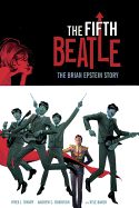 Item #265175 The Fifth Beatle: The Brian Epstein Story Collector's Edition. Vivek Tiwary, Kyle,...