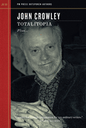 Item #282065 Totalitopia (Outspoken Authors, 19). John Crowley
