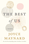 Item #1002664 The Best of Us: A Memoir. Joyce Maynard