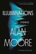 Item #282742 Illuminations: Stories. Alan Moore