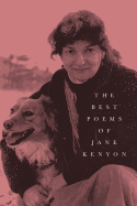 Item #277769 The Best Poems of Jane Kenyon: Poems. Jane Kenyon