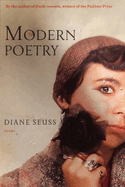 Item #287012 Modern Poetry: Poems. Diane Seuss