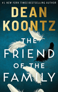 Item #1036191 Friend of the Family. Dean Koontz