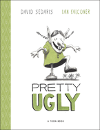 Item #286791 Pretty Ugly (Toon Books). David Sedaris