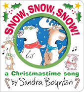 Item #279464 Snow, Snow, Snow!: A Christmastime Song (Boynton on Board). Sandra Boynton