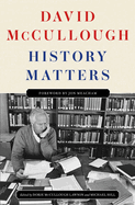 Item #1029165 History Matters. David McCullough