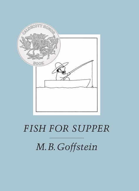 Item #241565 Fish for Supper. M. B. Goffstein