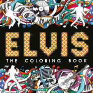 Item #269835 Elvis: The Coloring Book: Adult Coloring Book. IglooBooks