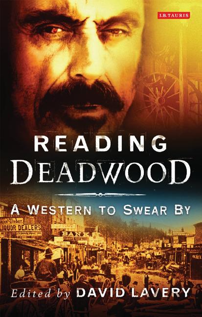 Item #276845 Reading Deadwood: A Western to Swear By (Reading Contemporary Television