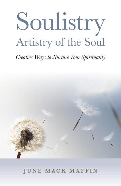 Item #181876 Soulistry- Artistry of the Soul: Creative Ways to Nurture Your Spirituality. June...