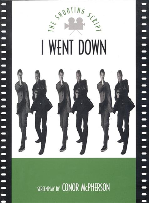 Item #280379 I Went Down (The Nhb Shooting Script Series). Conor McPherson
