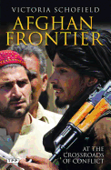 Item #281395 Afghan Frontier: Feuding and Fighting in Central Asia. Victoria Schofield