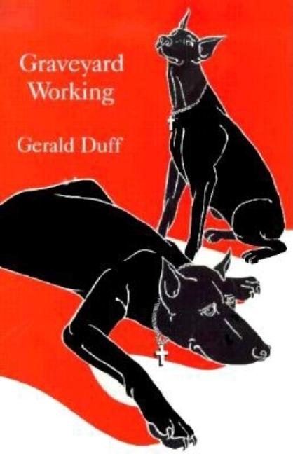 Item #173197 Graveyard Working: A Novel. Gerald Duff