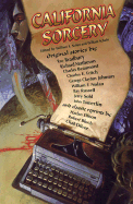 California Sorcery: A Group Celebration. William K. William F. Nolan.