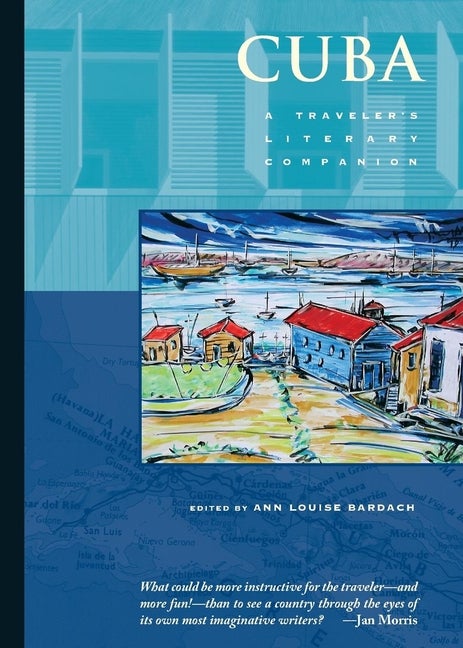 Item #262287 Cuba : A Travelers Literary Companion (Traveler's Literary Companion, 8). Ann Louise...