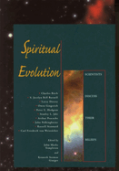 Item #286931 Spiritual Evolution: Scientists Discuss Their Beliefs