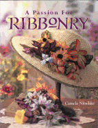 Item #270451 A Passion for Ribbonry (Landauer) Step-by-Step Instructions to Use Ribbons to Create...