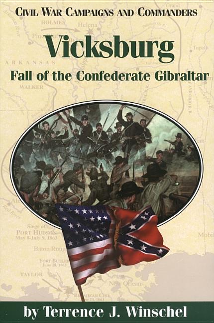 Item #274986 Vicksburg: Fall of the Confederate Gibraltar (Civil War Campaigns and Commanders...