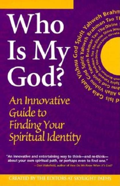 Item #181192 Who is My God?: An Innovative Guide to Finding Your Spiritual Identity