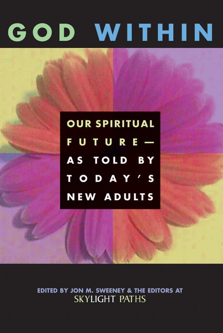Item #186501 God Within: Our Spiritual Future--As Told by Today's New Adults