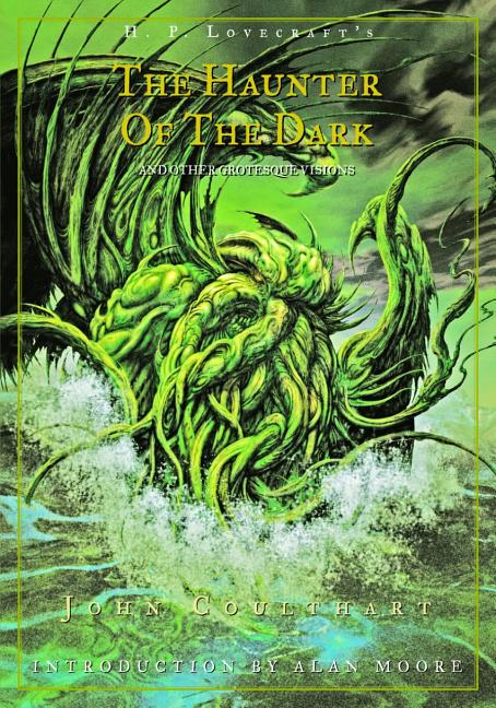 Item #277540 Haunter Of The Dark: And Other Grotesque Visions. H. P. Lovecraft, Alan Moore