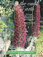 Item #1032975 From the Ends of the Earth: Passionate Plant Collectors Remembered in a Cornish...