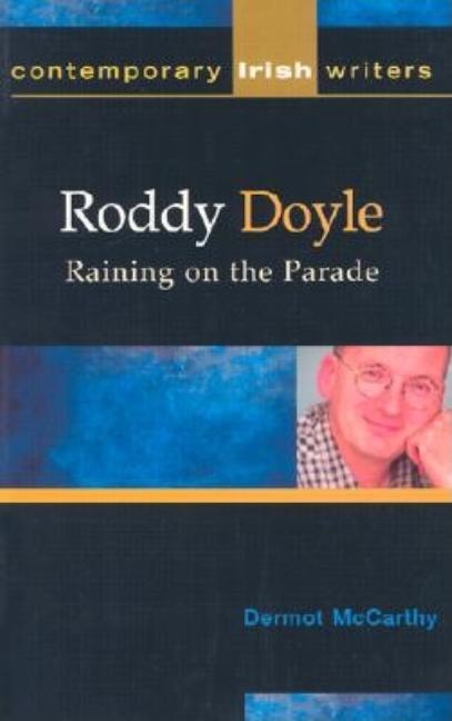 Item #284600 Roddy Doyle (Contemporary Irish Writers) (Contemporary Irish Writers and...