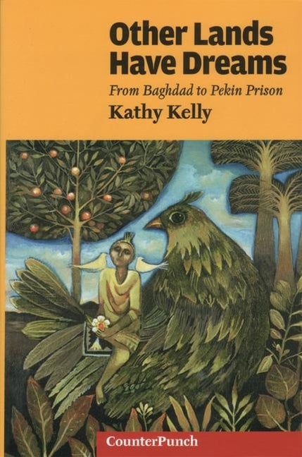 Item #262964 Other Lands Have Dreams: Letters From Pekin Prison (Counterpunch). Kathy Kelly