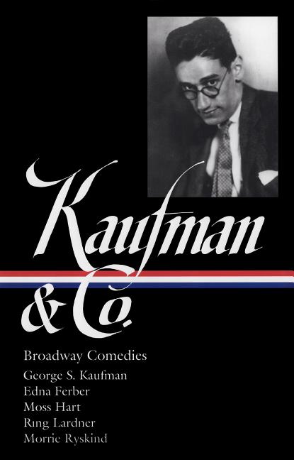 Item #1038916 George S. Kaufman & Co.: Broadway Comedies (LOA #152): The Royal Family /...