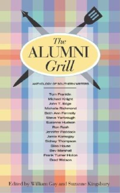 Item #225168 The Alumni Grill. William / Kingsbury Suzanne Gay, EDT