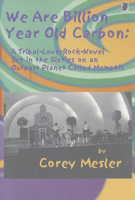 Item #012689 We Are a Billion Year Old Carbon. Corey Mesler