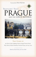 Item #1004952 Travelers' Tales Prague and the Czech Republic: True Stories (Travelers'...