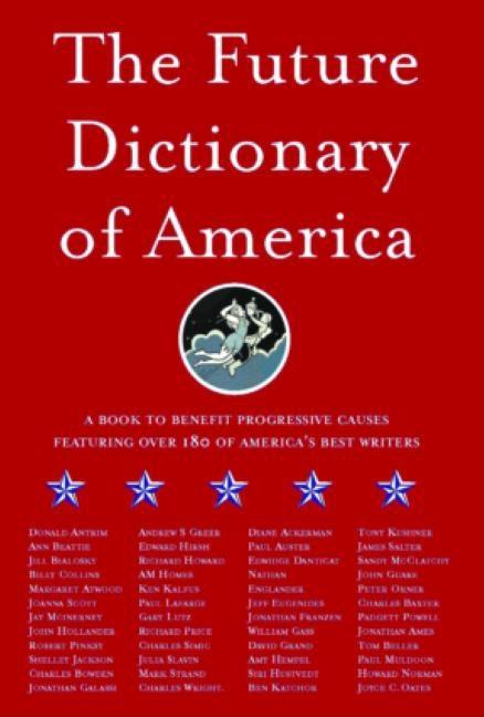 Item #232631 The Future Dictionary of America. Jonathan Safran Foer, Eli, Horowitz, Dave, Eggers,...