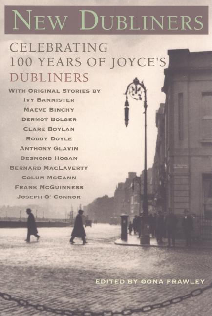 Item #272013 New Dubliners: Original Stories Celebrating 100 Years of Joyce's Dubliners