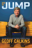 Item #286350 After the Jump: Columns on the Best 20 Years in Memphis Sports (inscribed on...