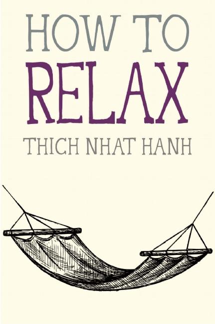 Item #238864 How to Relax (Mindfulness Essentials). Thich Nhat Hanh