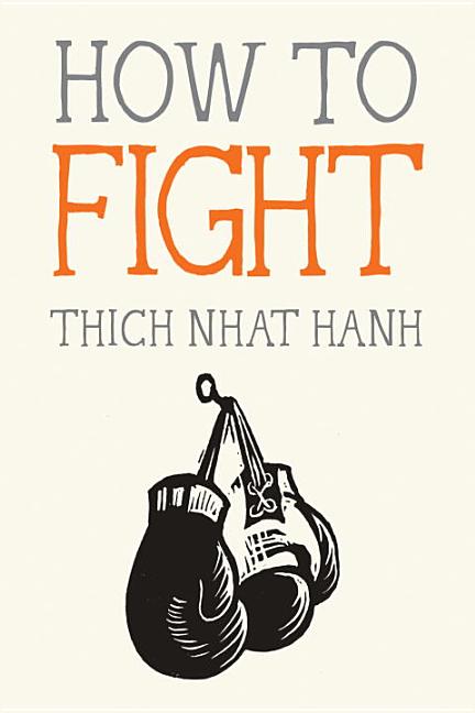 Item #228738 How to Fight (Mindfulness Essentials). Thich Nhat Hanh