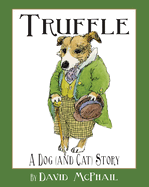 Item #277463 Truffle: A Dog (and Cat) Story. David McPhail